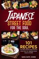 Japanisches Street Food für die Seele: 101 Rezepte von Japans köstlichem Street Foo