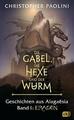 Die Gabel, die Hexe und der Wurm. Geschichten aus Alagaësia. Band 1: Eragon von
