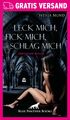 Leck mich, fick mich, schlag mich | Erotischer Roman von Svenja Mund | blue pant