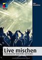 Live mischen: Praxiswissen für Tontechniker und Mus... | Buch | Zustand sehr gut