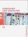 Verstehen und Gestalten - Ausgabe F Neu. Zum neuen Lehrplan für Gymnasien in Bay