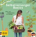 Selbstversorger Basics Obst- und Gemüsegärtnern für Anfänger Folko Kullmann Buch