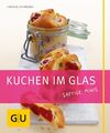 Kuchen im Glas saftige Minis Schmedes, Christa: