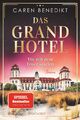Das Grand Hotel - Die mit dem Feuer spielen | Roman | Caren Benedikt | Buch
