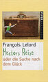 FRANCOIS LELORD * Hectors Reise oder Die Suche nach dem Glück (2007) geb.