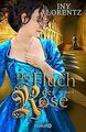 Der Fluch der Rose: Roman von Lorentz, Iny | Buch | Zustand akzeptabel