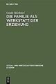 Die Familie als Werkstatt der Erziehung | Buch | 9783486519419