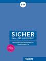 Sicher in Alltag und Beruf! B1+ / Lehrerhandbuch | Deutsch als Zweitsprache