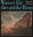 Buch: Wasser für das antike Rom, Werner, Dietrich. 1986, VEB Verlag für Bauwesen