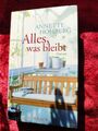 Annette Hohberg - Alles , was bleibt  - Roman Gebunden