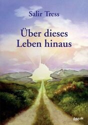 Salir Tress | Über dieses Leben hinaus | Taschenbuch | Deutsch (2013) | 236 S.