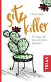 Sitz-Killer | Ulrike Maier | 50 Tipps, die Sie vom Sitzen abhalten | Taschenbuch