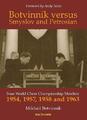 Botvinnik versus Smyslov and Petrosian | Mikhail Botvinnik | englisch