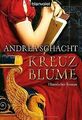 Kreuzblume: Historischer Roman von Andrea Schacht | Buch | Zustand akzeptabel