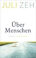Juli Zeh | Über Menschen | Buch | Deutsch (2021) | Roman | 416 S. | Luchterhand