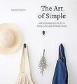 The Art of Simple. Rezepte und Ideen für ein entspanntes Leben. v. Eleanor Ozich