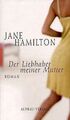 Der Liebhaber meiner Mutter von Jane Hamilton | Buch | Zustand gut