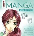Manga Step by Step Einzigartiger Basiskurs - Shojos, Chibis, Shonen - Action und