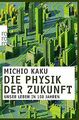 Die Physik der Zukunft: Unser Leben in 100 Jahren von Ka... | Buch | Zustand gut