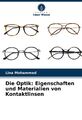 Die Optik: Eigenschaften und Materialien von Kontaktlinsen Lina Mohammed