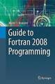 Guide to Fortran 2008 Programming - 9781447168898