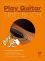 Play Guitar Spielbuch: Das Spielbuch zu allen Gitarrenschulen inkl. Bonus-CD: Da