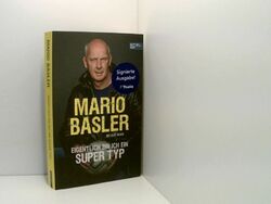 Mario Basler - Eigentlich bin ich ein super Typ: Die Autobiografie Mario Basler 