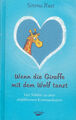 Wenn die Giraffe mit dem Wolf tanzt - Rust, Serena (2007, Gebundene Ausgabe)