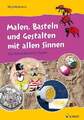 Malen, Basteln und Gestalten mit allen Sinnen | Mirja Wellmann | Deutsch | Buch