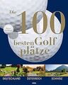 Die 100 besten Golfplätze. Deutschland - Österreich - Sc... | Buch | Zustand gut