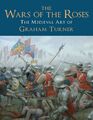 The Wars of the Roses Graham Turner