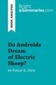 Do Androids Dream of Electric Sheep? by Philip K. Dick (Book Analysis) Summaries