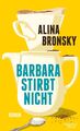 Barbara stirbt nicht | Roman | Alina Bronsky | Deutsch | Buch | 256 S. | 2021