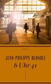 6 Uhr 41 | Jean-Philippe Blondel | Roman | Buch | 192 S. | Deutsch | 2014