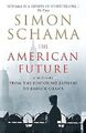 The American Future: A History From The Founding Fathers To Barack Obama, Schama