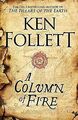 A Column of Fire (The Kingsbridge Novels) von Follett, Ken | Buch | Zustand gut