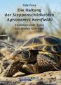 Die Haltung der Steppenschildkröten Agrionemys horsfieldii Ude Fass Taschenbuch
