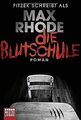 Die Blutschule: Thriller von Rhode, Max | Buch | Zustand gut