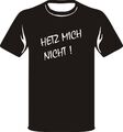 T-Shirt Spruch / Hetz mich nicht T-Shirt / Witziges T Shirt / Spruch Shirt