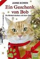 Ein Geschenk von Bob: Ein Wintermärchen mit dem Streuner... | Buch | Zustand gut