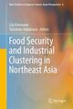 Food Security and Industrial Clustering in Northeast Asia (New Frontiers in Regi