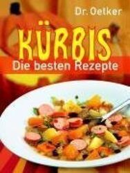 Dr. Oetker - Kürbis - die besten Rezepte [Red. Carola Reich. Innenfotos: Thomas 