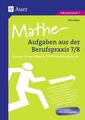 Mathe-Aufgaben aus der Berufspraxis, Klasse 7/8 | Buch | 9783403064404