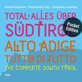 Total alles über Südtirol. Alto Adige - tutto di tutto. The Complete South Tyrol
