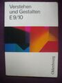 "Verstehen und Gestalten E9/10" Arbeitsbuch Gymnasium Ausgabe E, 9./10.Schuljahr