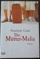 Die Mütter-Mafia : Roman. Bastei-Lübbe-Taschenbuch von Kerstin Gier - Spannend 