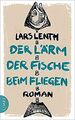 Der Lärm der Fische beim Fliegen: Roman von Lenth, ... | Buch | Zustand sehr gut