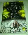 Wie der Vater so der Tod: Thriller -Tracy Bilen.   Buch in neuwertigem  Zustand.