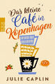Das kleine Café in Kopenhagen / Romantic Escapes Bd.1|Julie Caplin|Deutsch