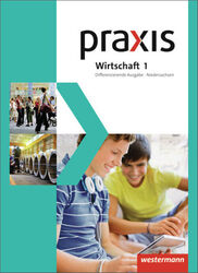 Praxis Wirtschaft - Differenzierende zweibändige Ausgabe 2013 für Niedersachsen